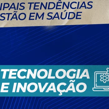 Tecnologia e inovação nas secretarias de saúde municipais Tecnologia e inovação nas secretarias de saúde municipais
